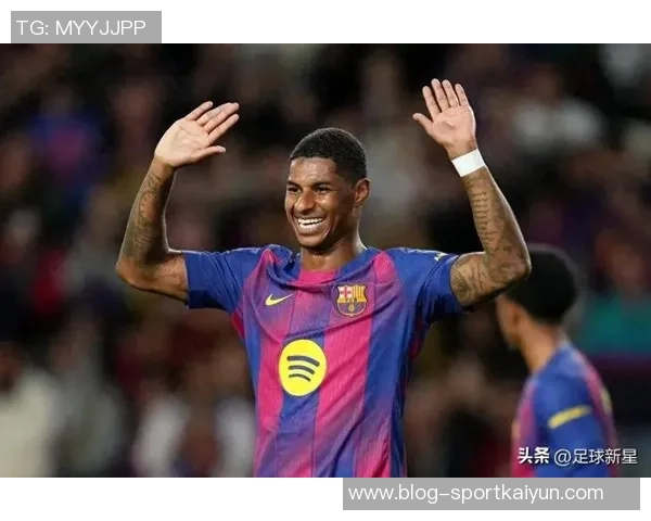 巴萨祝拉什福德28岁生日13场贡献5球7助攻展现实力